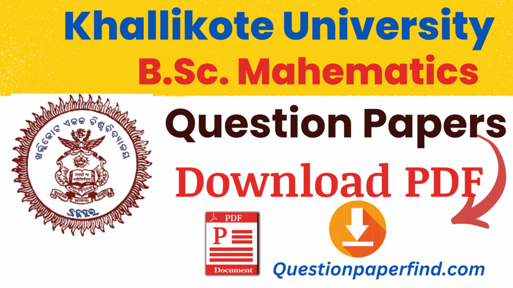  Khallikote University BSc Mathematics Previous Year Question Papers