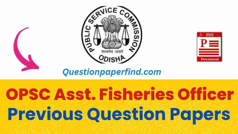 OPSC Assistant Fisheries Officer Previous Year Question Papers