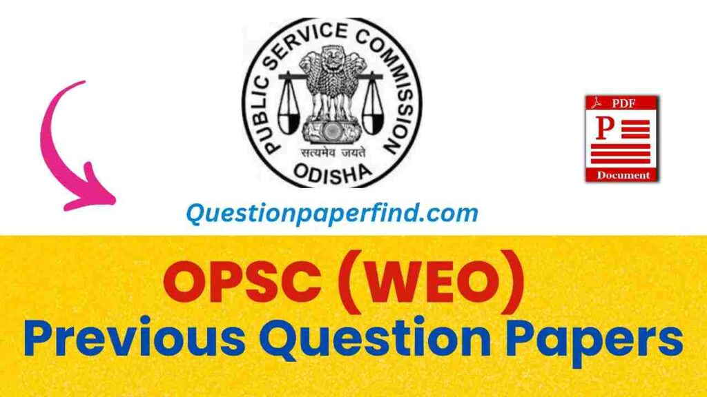 OPSC WEO Previous Year Question Papers