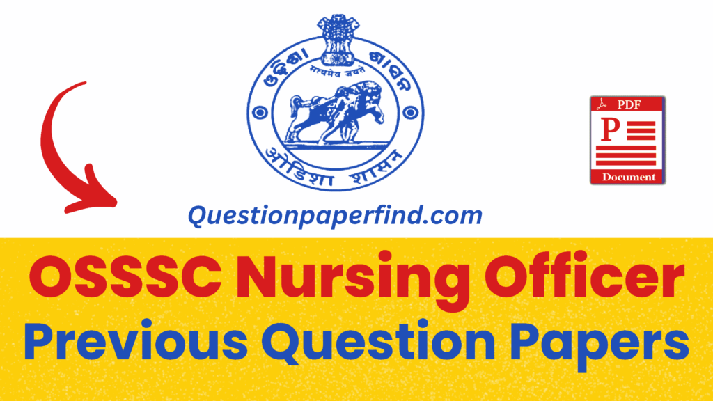 OSSSC Nursing Officer Previous Year Question Papers