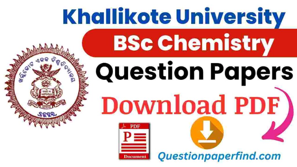 Khallikote University B.Sc. Chemistry Previous Year Question Papers