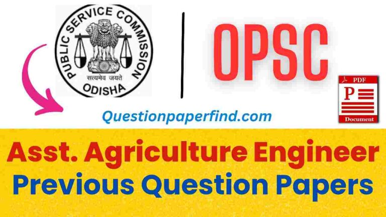 OPSC Assistant Agriculture Engineer Previous Year Question Papers