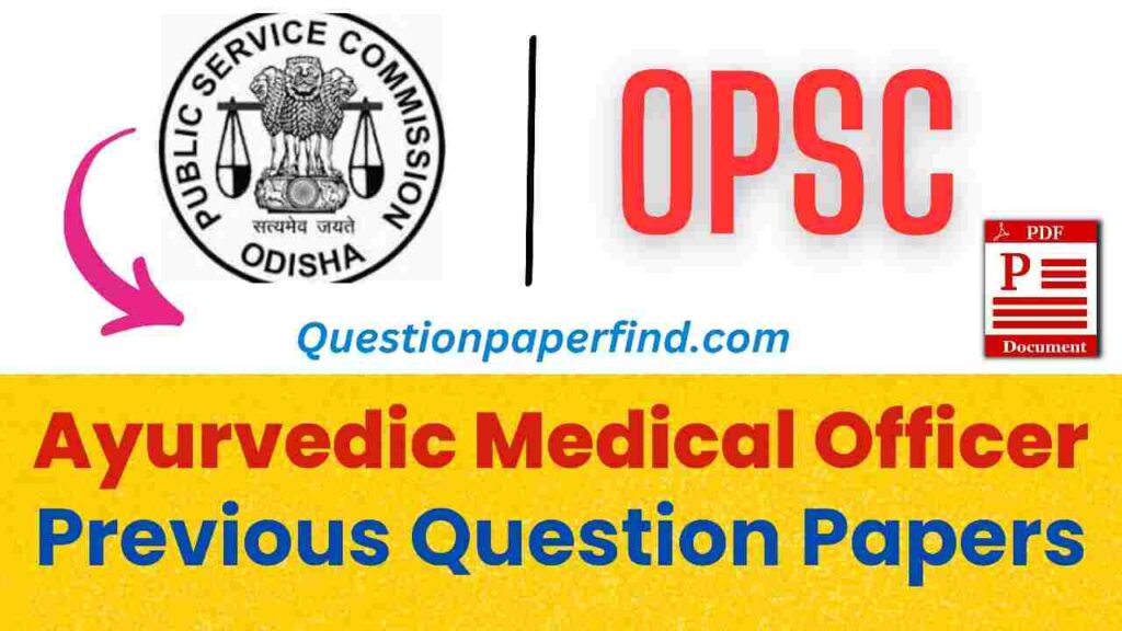 OPSC Ayurvedic Medical Officer Previous Year Question Papers