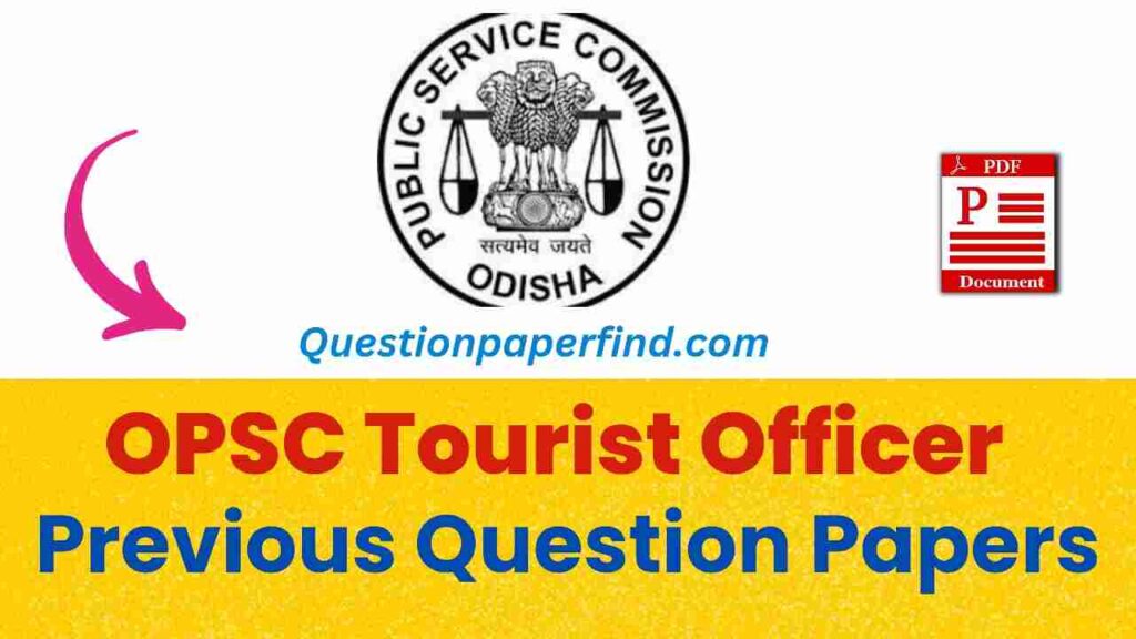 OPSC Tourist Officer Previous Year Question Papers