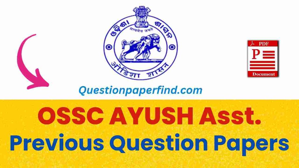 OSSC AYUSH Assistant Previous Year Question Papers