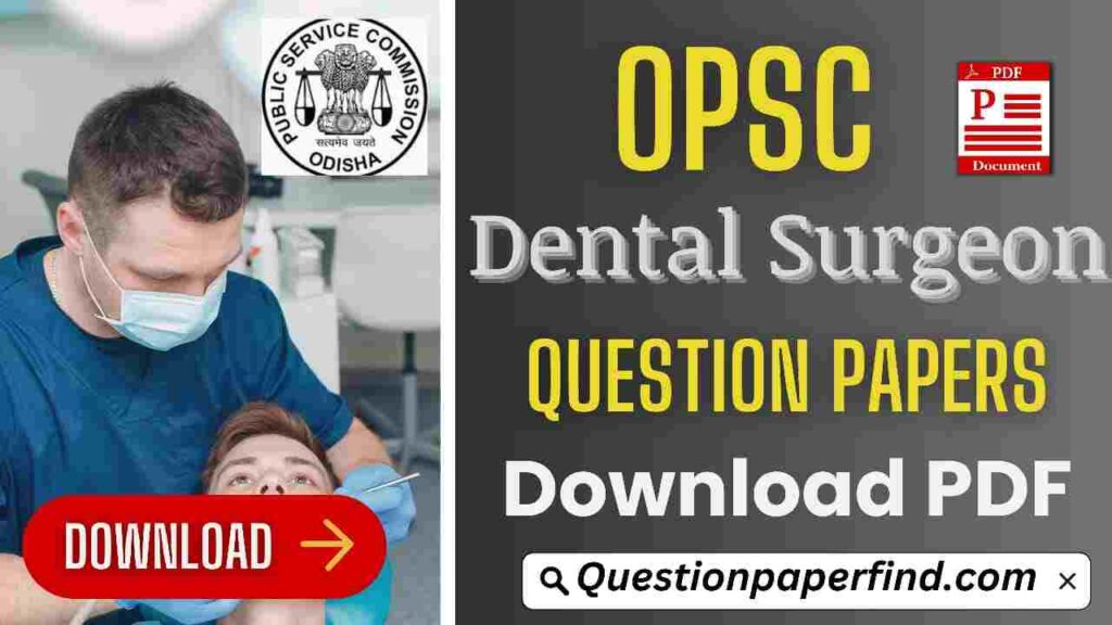 OPSC Dental Surgeon Previous Year Question Papers