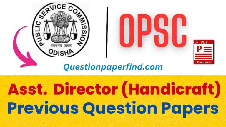 OPSC Assistant Director Handicraft Old Question Papers